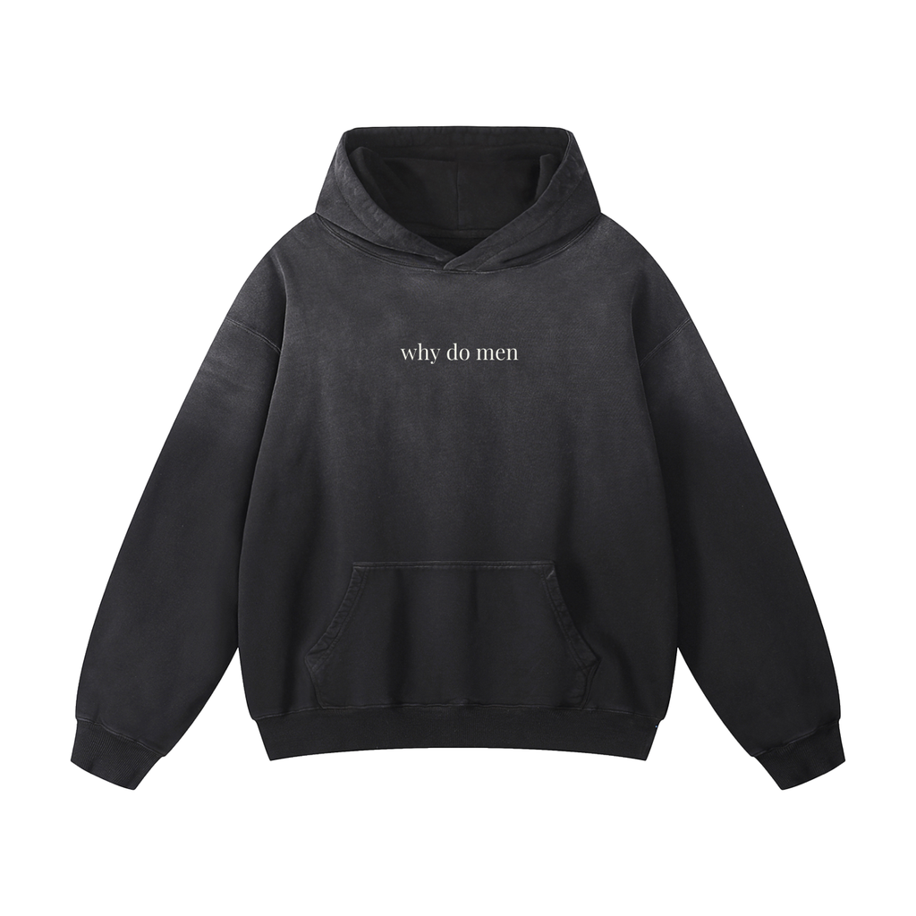 why do men * 100% Cotton Heavyweight Oversized Hoodie
