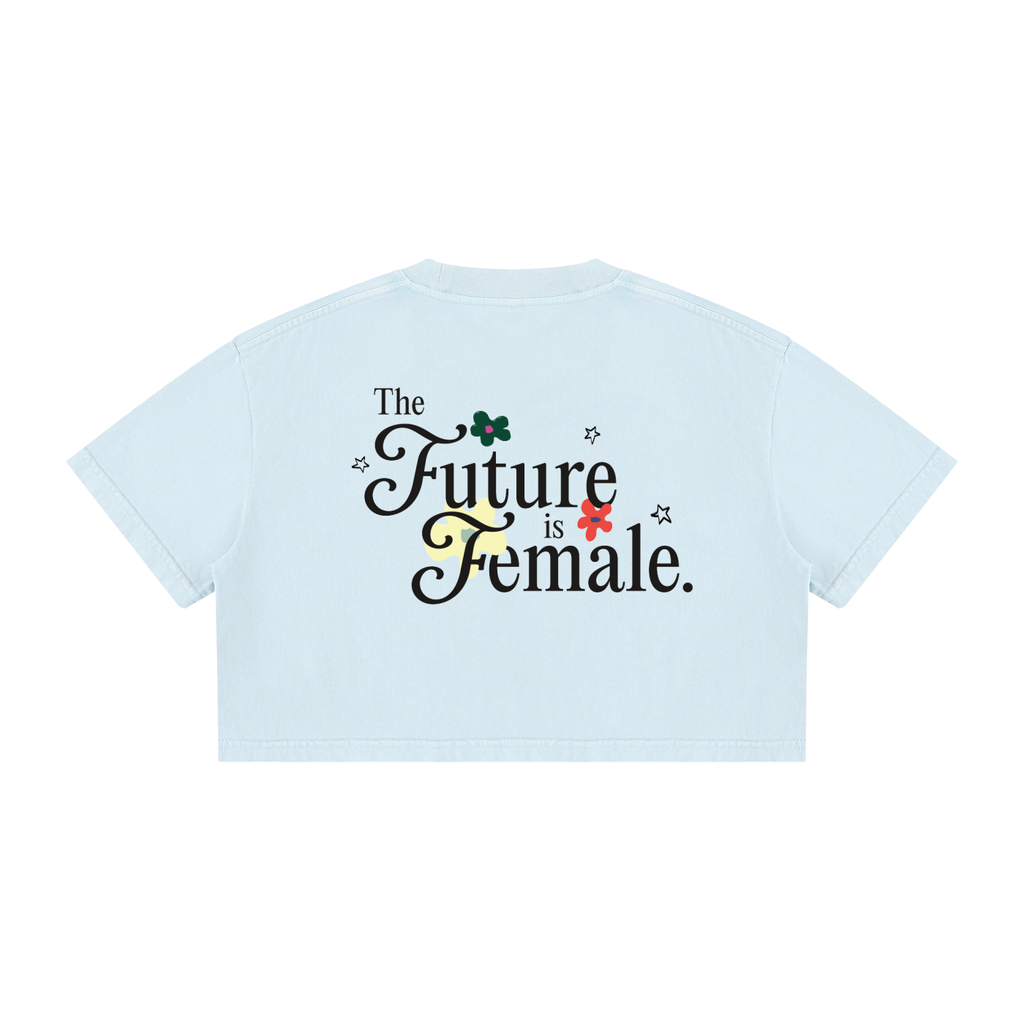 Future is Female * 100% Cotton Cropped Tee