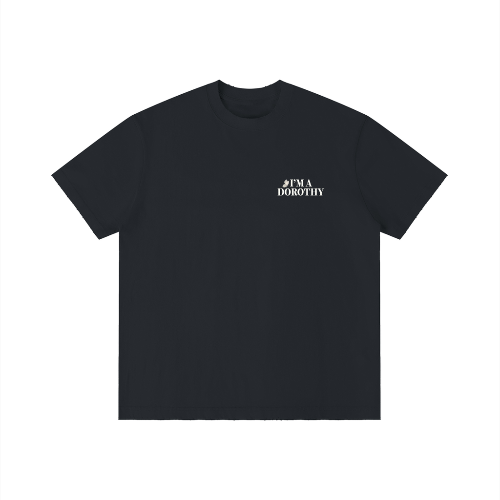 I'm a Dorothy * Vintage Wash Distressed 100% Cotton Tee