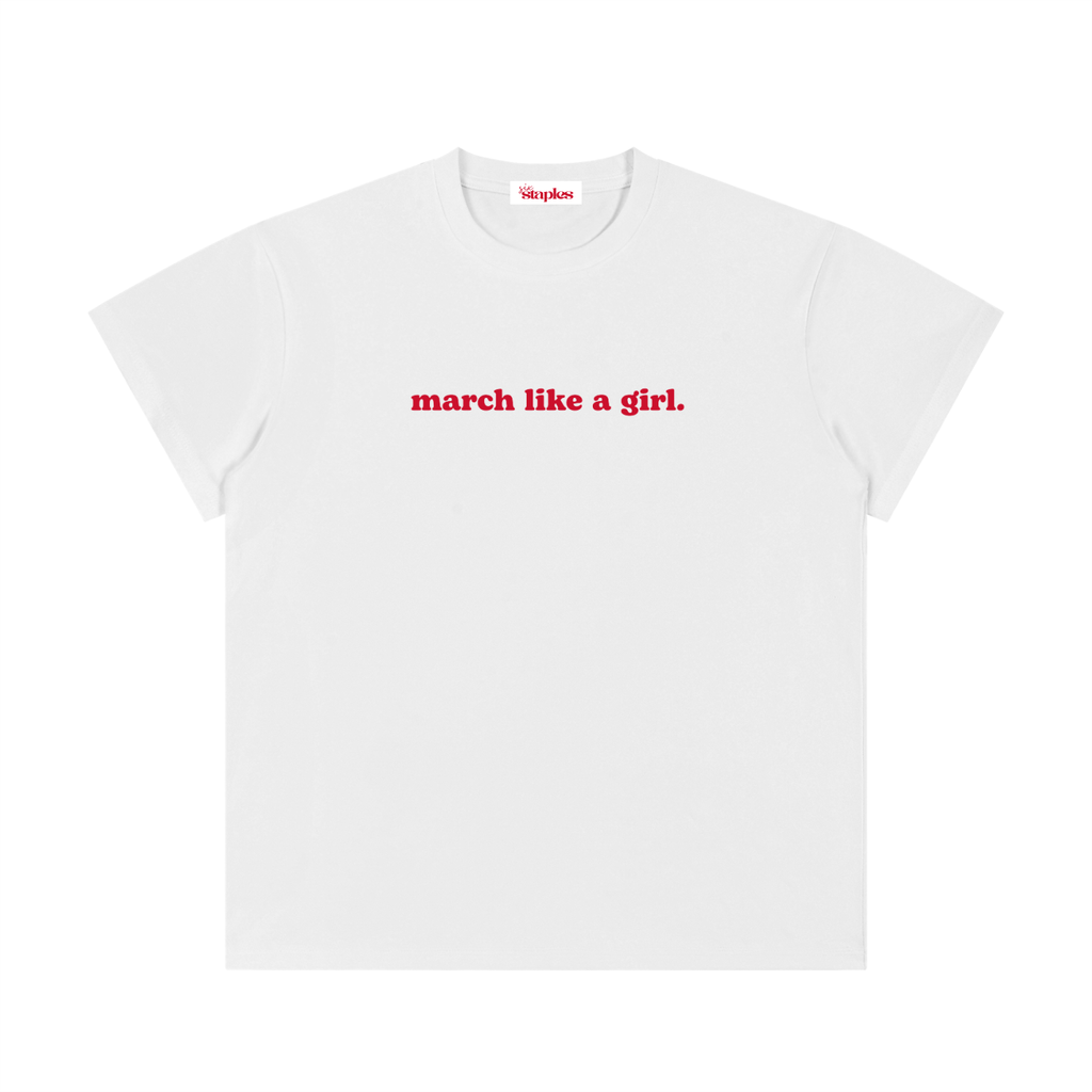 march like a girl * 100% Cotton Lightweight Cotton Classic Fit Tee