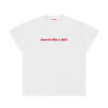 march like a girl * 100% Cotton Lightweight Cotton Classic Fit Tee