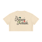 Future is Female * 100% Cotton Cropped Tee