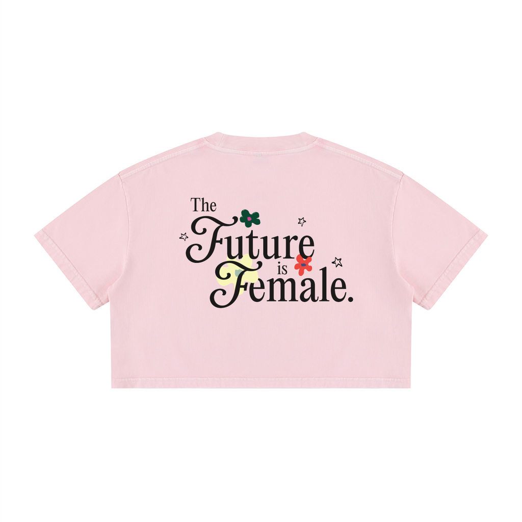 Future is Female * 100% Cotton Cropped Tee