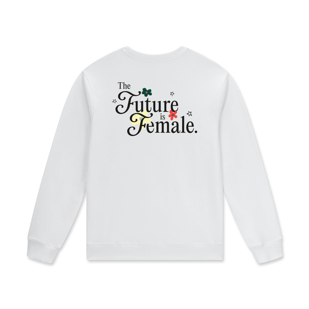 Future is Female * 100% Cotton Pullover